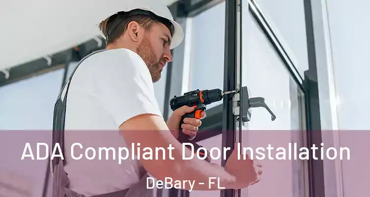  ADA Compliant Door Installation DeBary - FL