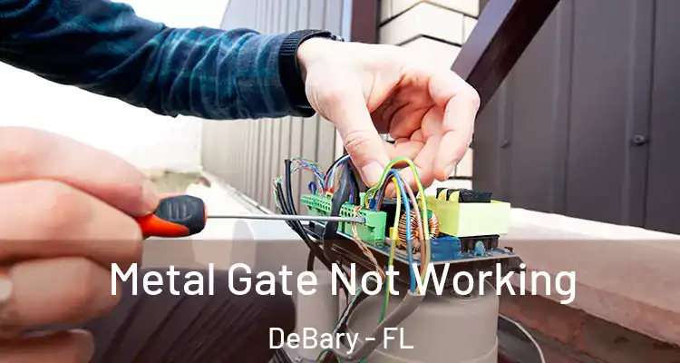  Metal Gate Not Working DeBary - FL