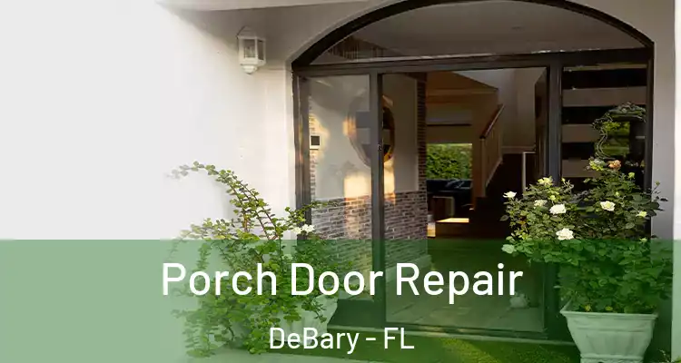  Porch Door Repair DeBary - FL