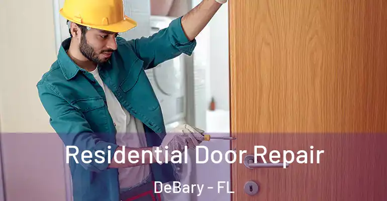 Residential Door Repair DeBary - FL