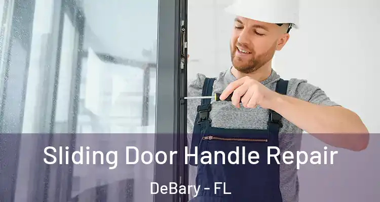  Sliding Door Handle Repair DeBary - FL